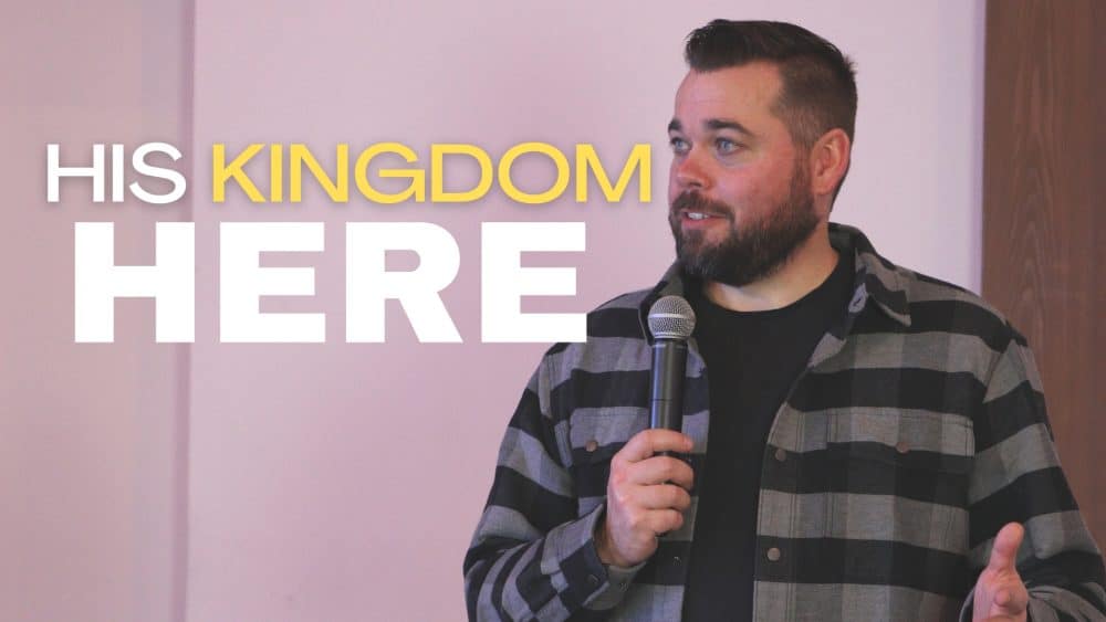 His Kingdom Here Image