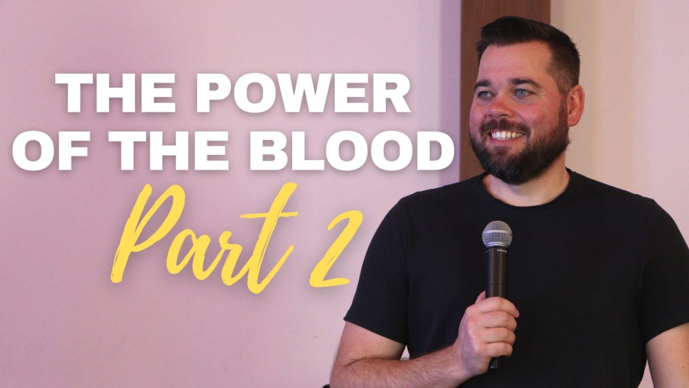 The Power Of The Blood Part 2