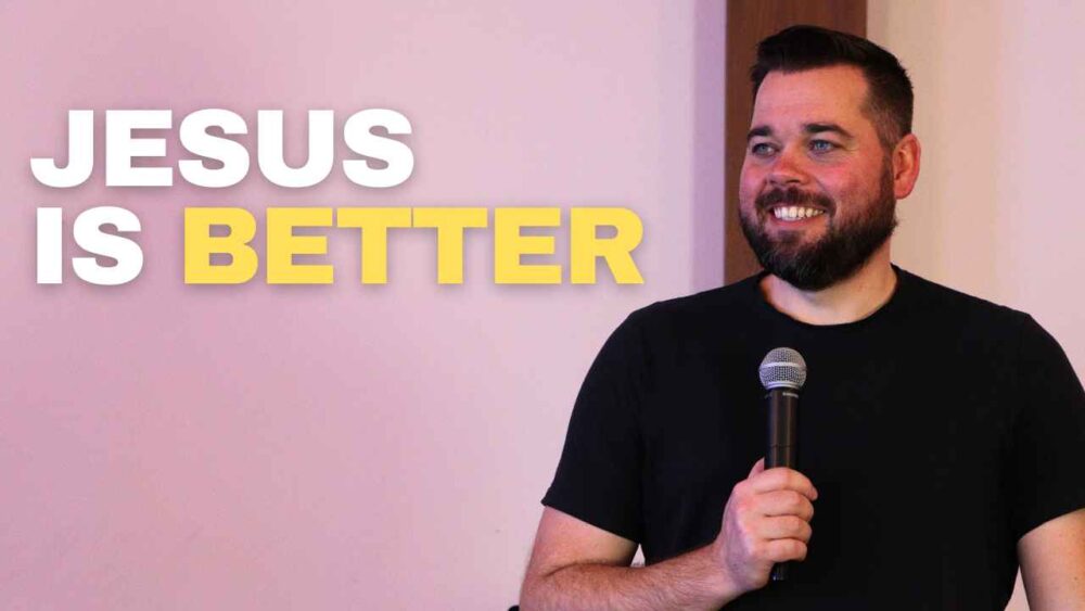 Jesus Is Better Image