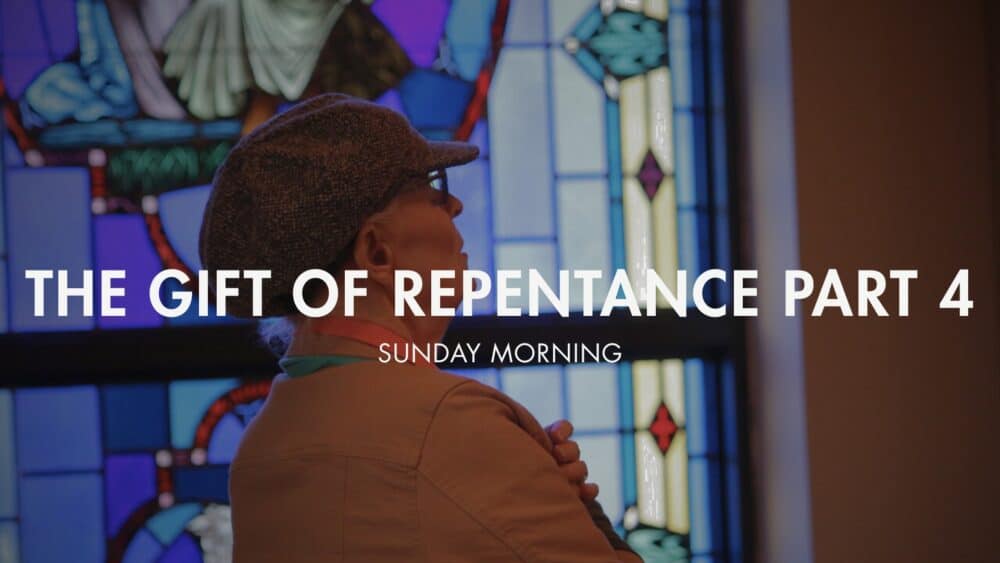 The Gift of Repentance Part 4 Image